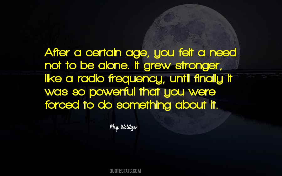 Quotes About To Be Stronger #235537 Quotes About To Be Stronger #235537