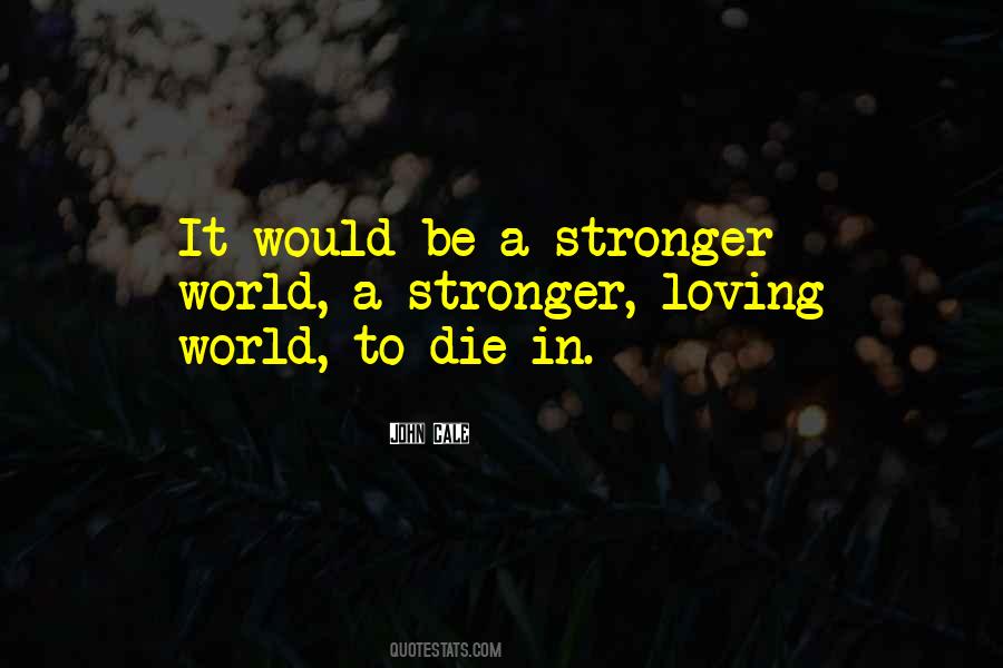 Quotes About To Be Stronger #301975 Quotes About To Be Stronger #301975