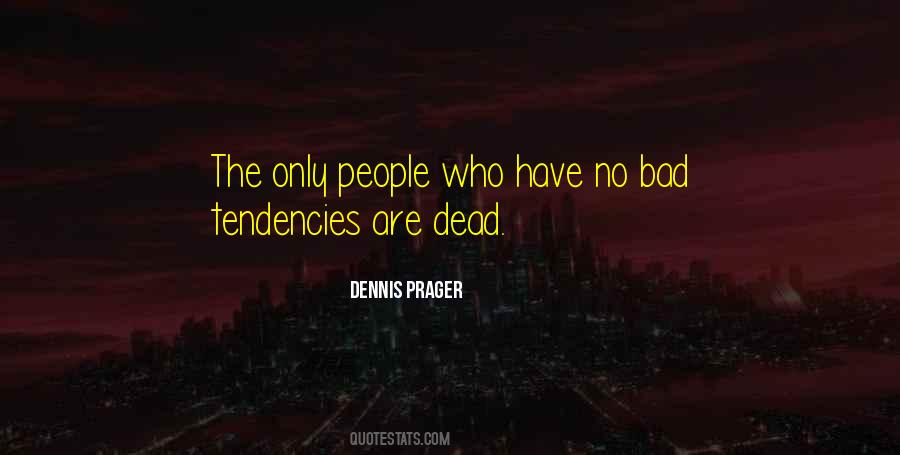 Quotes About Human Tendencies #1843439