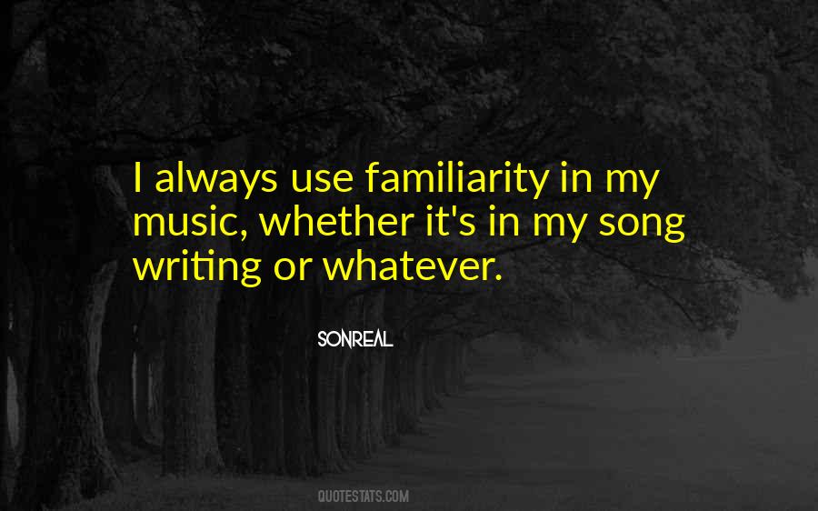 Quotes About Over Familiarity #188743