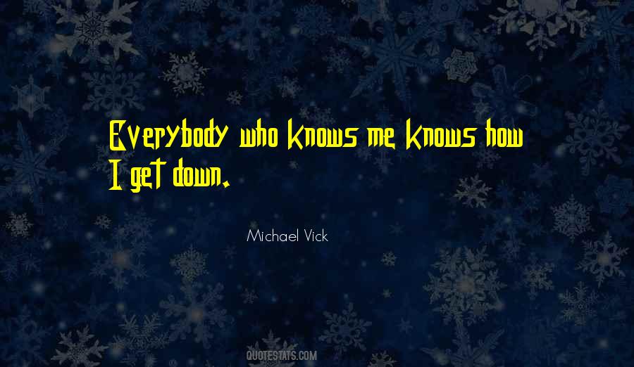 Knows Me Quotes #1855488