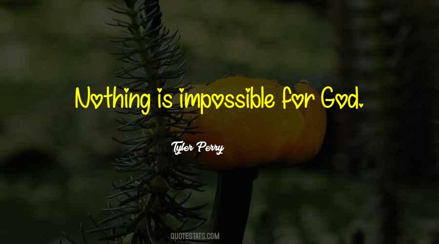 Quotes About Nothing Is Impossible #1083246