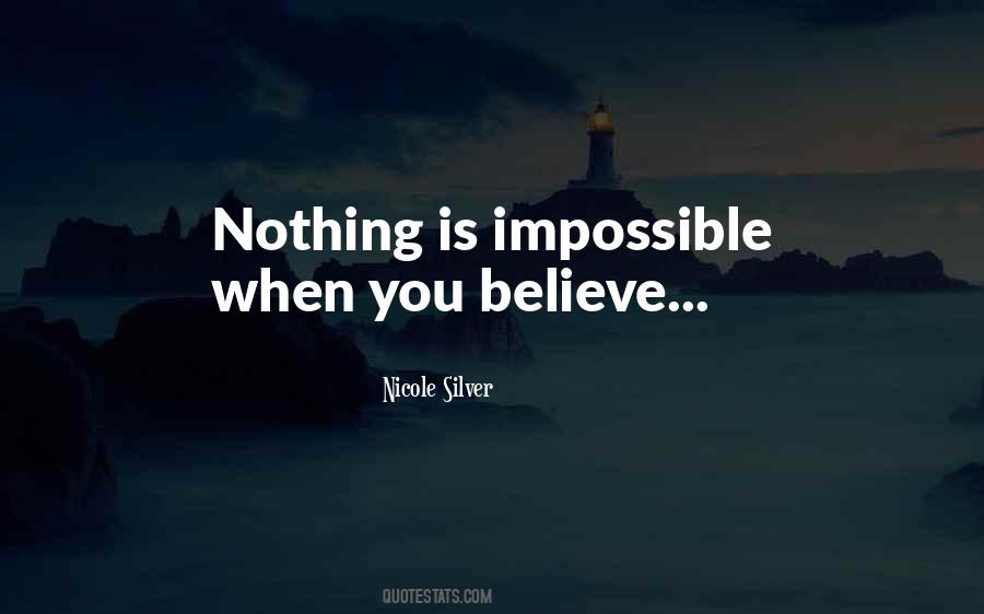 Quotes About Nothing Is Impossible #1263185