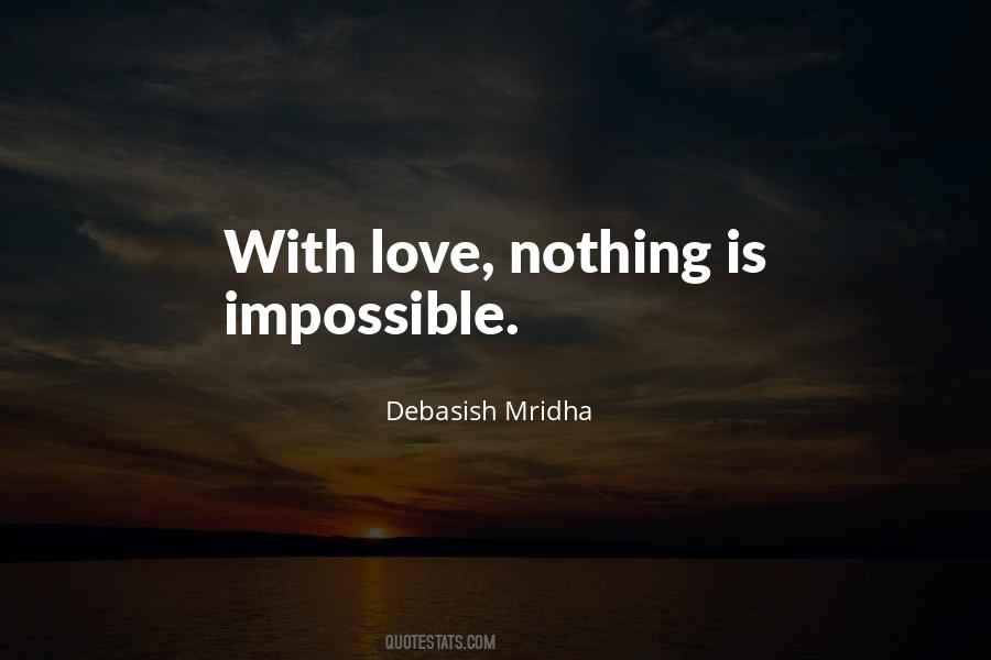 Quotes About Nothing Is Impossible #369681
