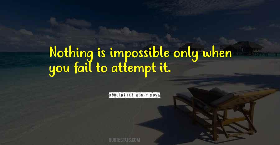 Quotes About Nothing Is Impossible #546828