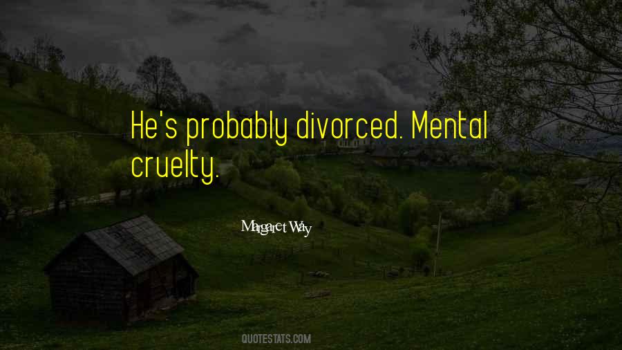 Mental Cruelty Quotes #484502