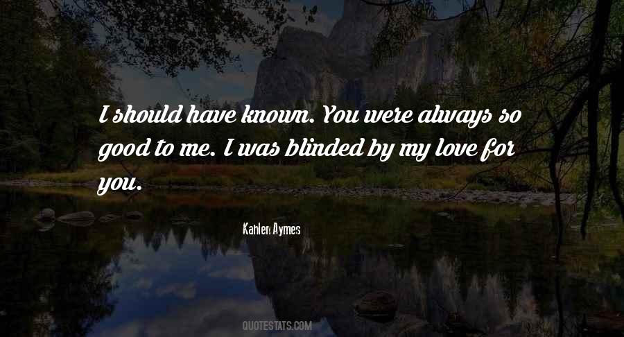 Quotes About Blinded By Love #24781