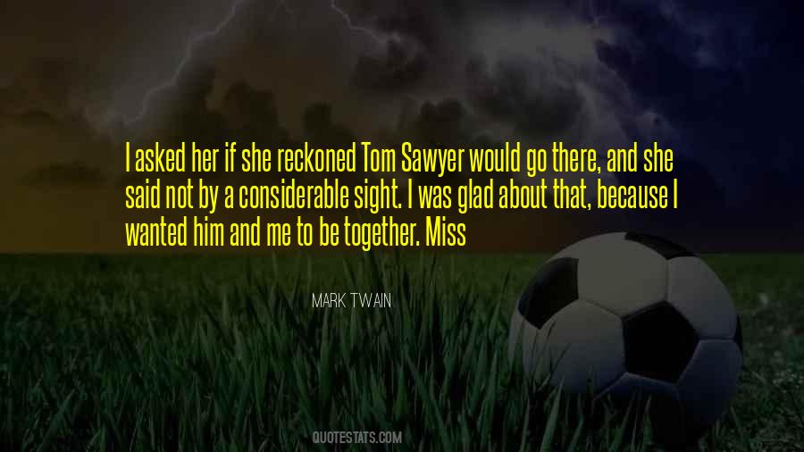 Quotes About I Miss Her #555120