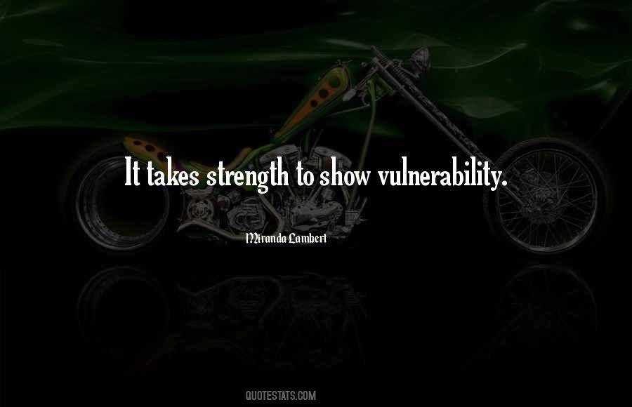 Quotes About Vulnerability And Strength #1322676