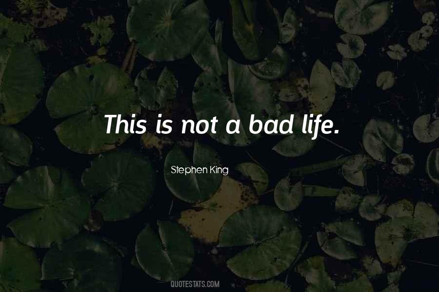 Quotes About Bad Life #1383472