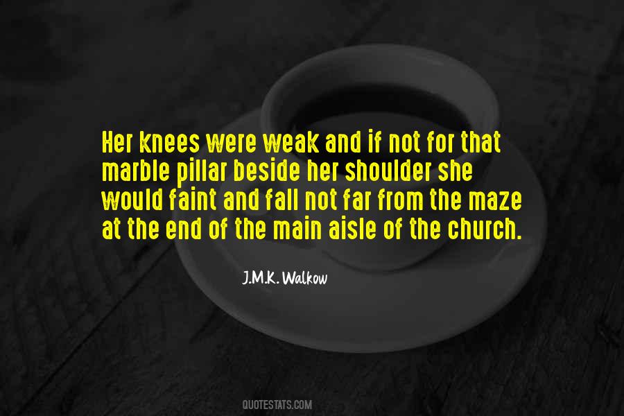 Quotes About Weak Knees #624430