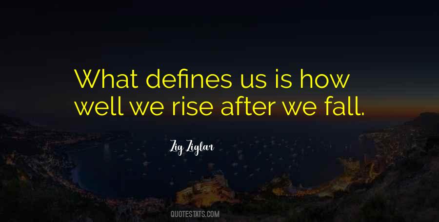 What Defines Us Quotes #262249