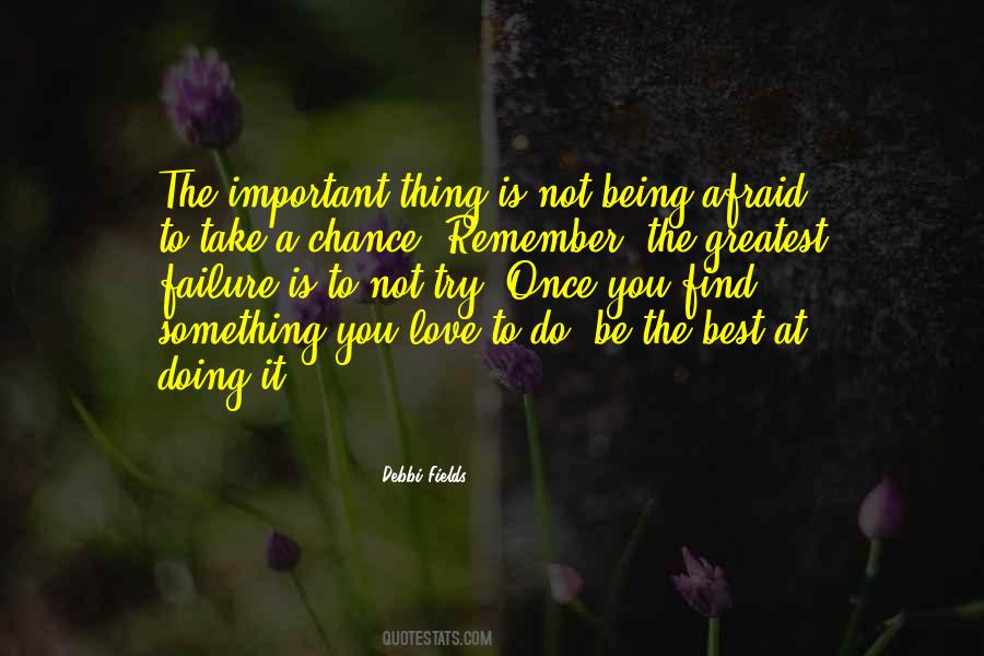 Quotes About Being Afraid To Take A Chance #3395