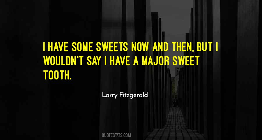 Quotes About Sweet Tooth #1121807