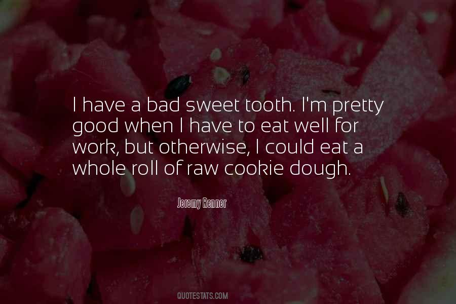 Quotes About Sweet Tooth #1165880