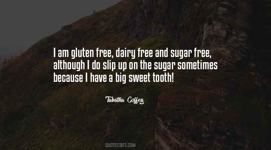 Quotes About Sweet Tooth #1302716