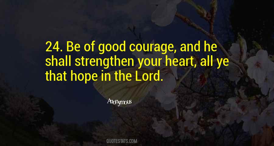 Quotes About Hope And Courage #696391 Quotes About Hope And Courage #696391