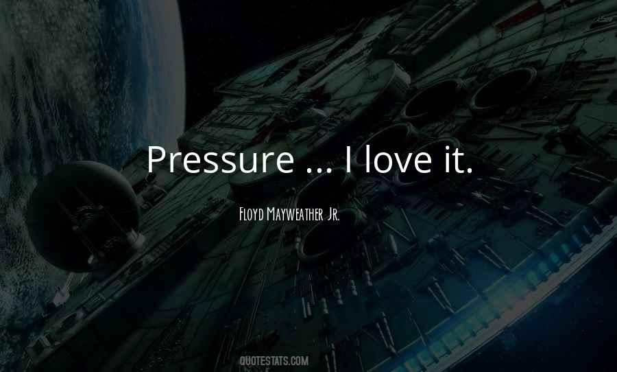 Quotes About Pressure In Love #1194467