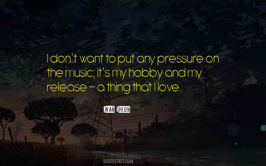 Quotes About Pressure In Love #42084