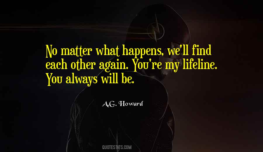 Quotes About No Matter What Happens #1188567