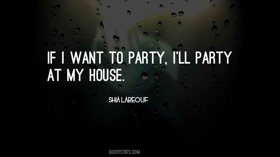 Quotes About House Party #1258319