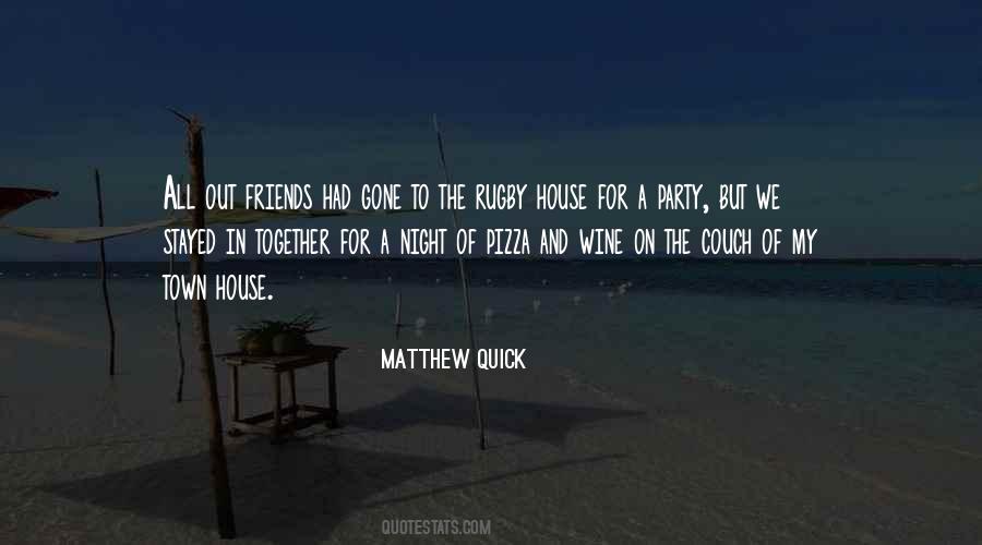 Quotes About House Party #518805