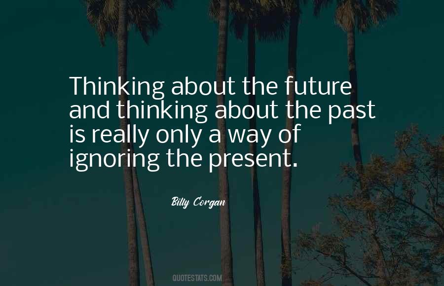 Quotes About Thinking About The Past #1007120