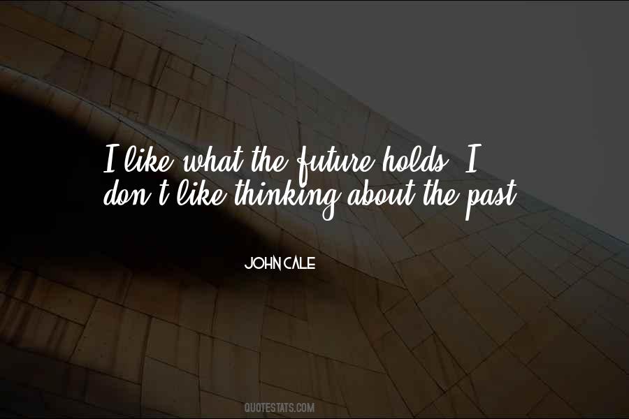 Quotes About Thinking About The Past #1352814