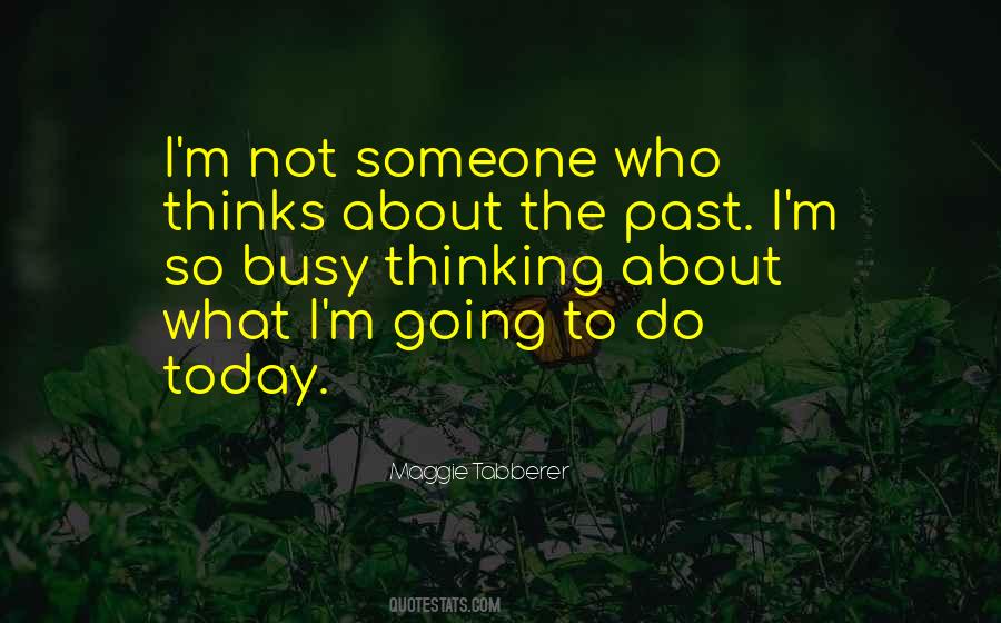 Quotes About Thinking About The Past #1355721