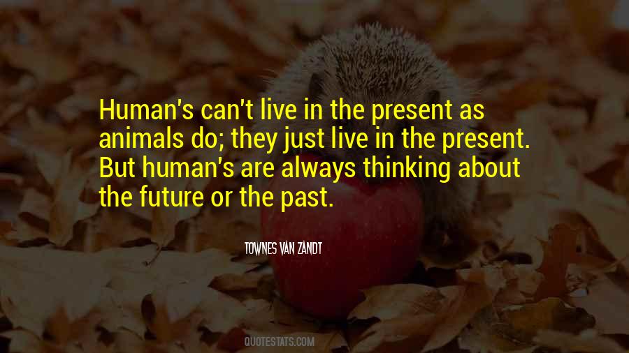 Quotes About Thinking About The Past #1464389
