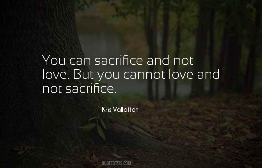 Quotes About Love And Sacrifice #429919