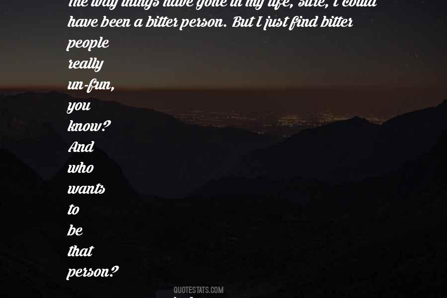 Quotes About Bitter People #1477703