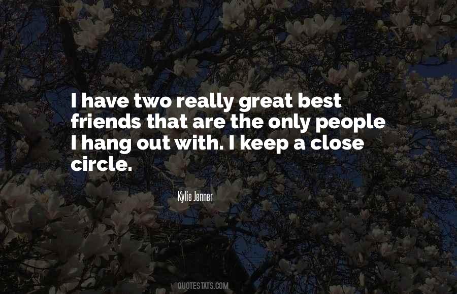 Quotes About Really Close Friends #1265012