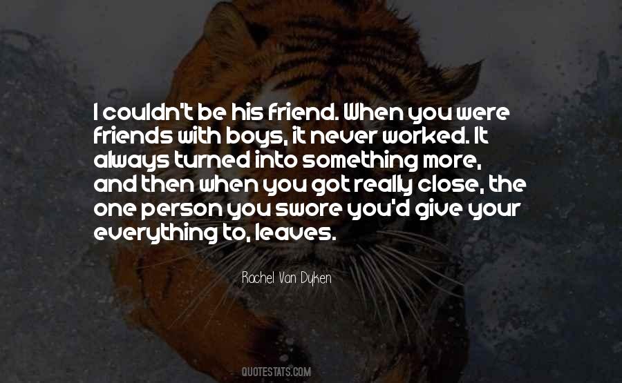 Quotes About Really Close Friends #480164