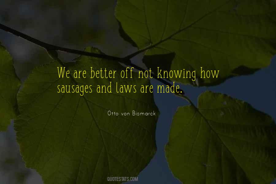 Quotes About Better Off Not Knowing #318849