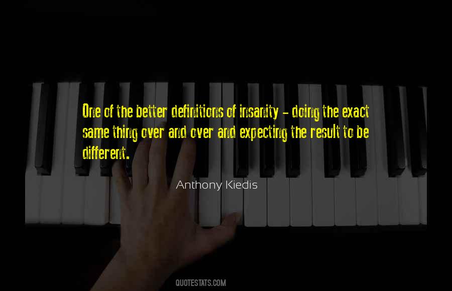 Quotes About Doing The Same Thing Over And Over #1132332