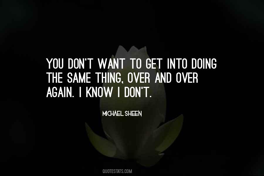 Quotes About Doing The Same Thing Over And Over #326319