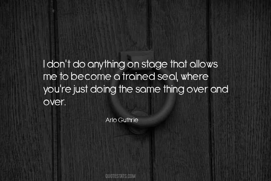 Quotes About Doing The Same Thing Over And Over #350937