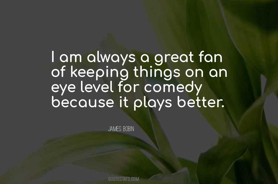 Quotes About Comedy Plays #1710294