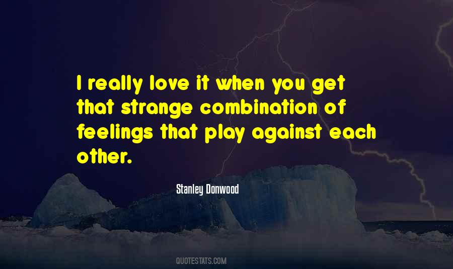Quotes About Strange Feelings #1077791