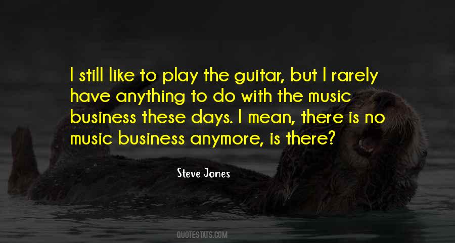 Quotes About The Music Business #1180633