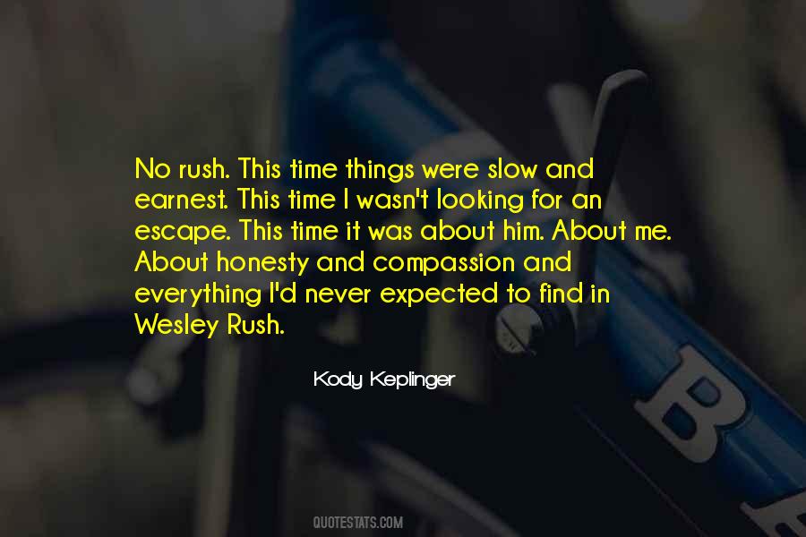 Quotes About Rush Things #1529460