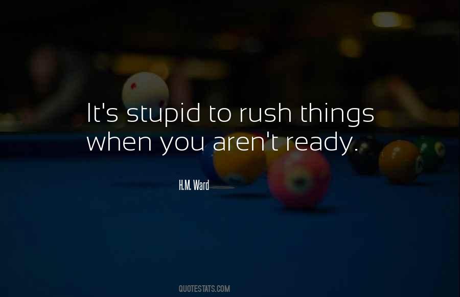 Quotes About Rush Things #478405