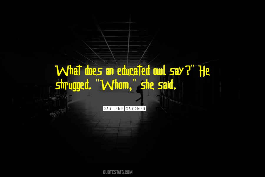 Quotes About Educated #1604075