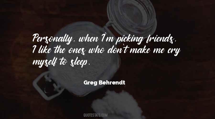 Quotes About Picking Friends #1386891