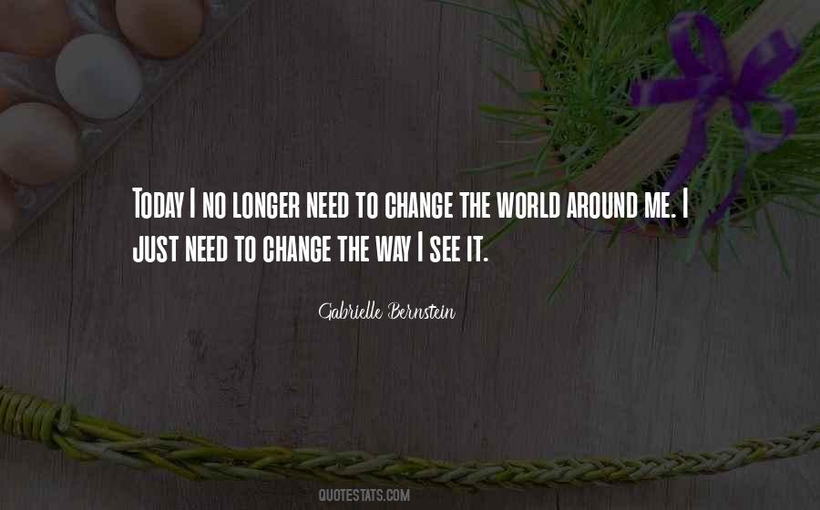 Quotes About Need To Change #1026881