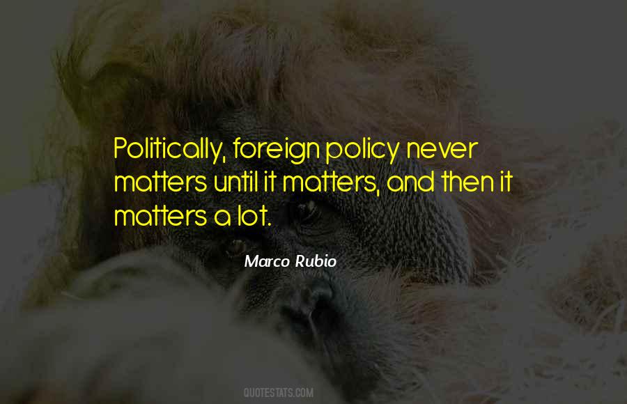 Quotes About Foreign Policy #1283343
