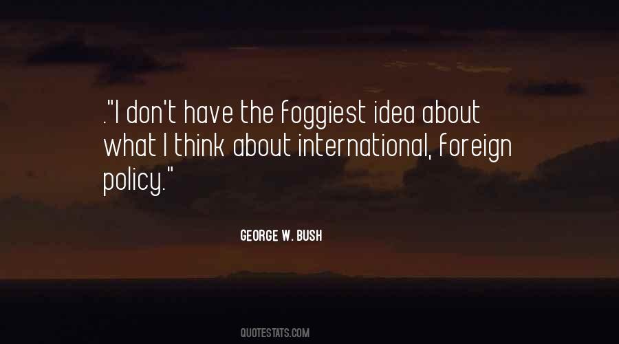 Quotes About Foreign Policy #1416046