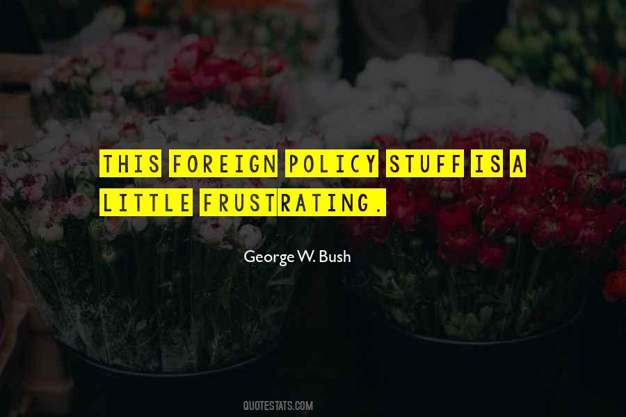 Quotes About Foreign Policy #1434659