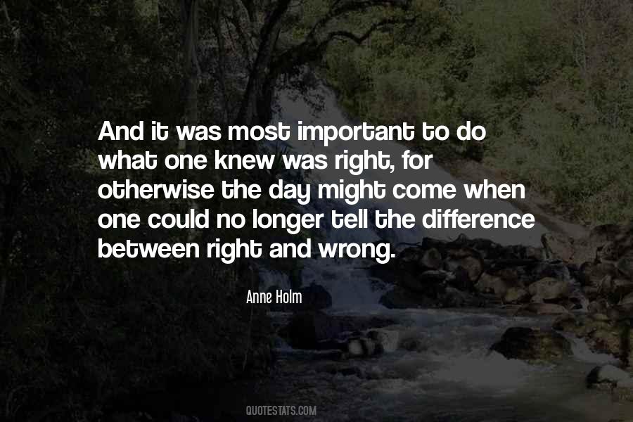 Difference Between Right And Wrong Quotes #1669551